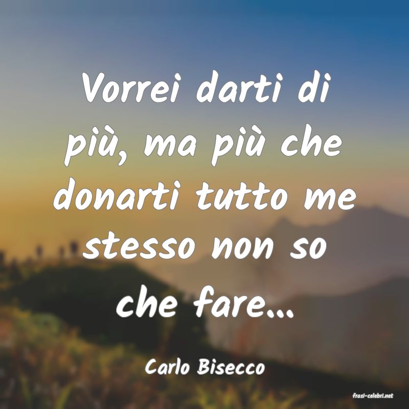 frasi di Carlo Bisecco