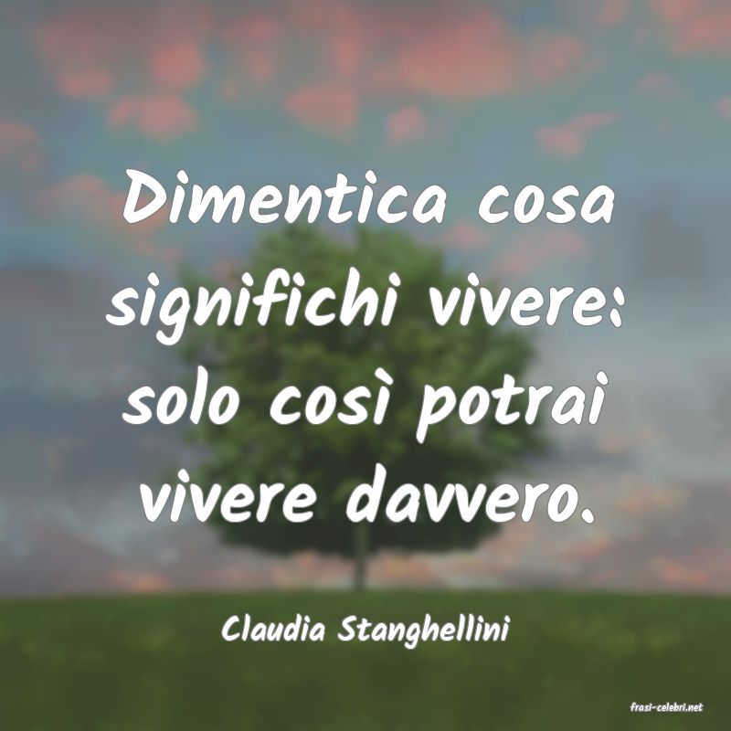 frasi di  Claudia Stanghellini

