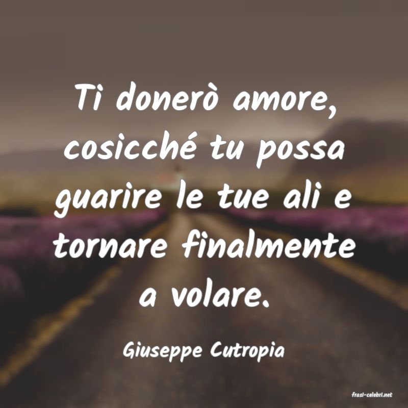 frasi di  Giuseppe Cutropia
