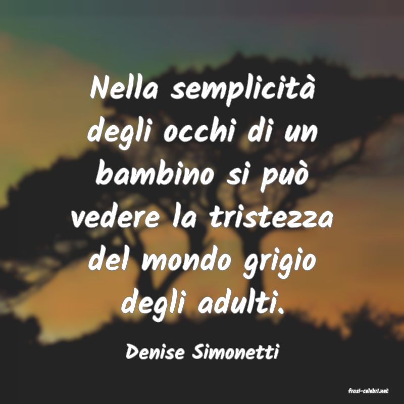 frasi di  Denise Simonetti
