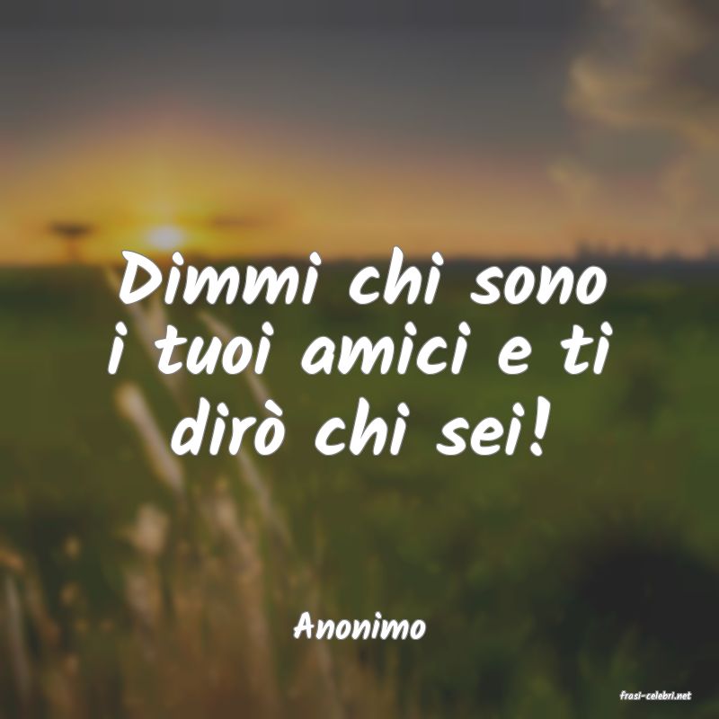 frasi di  Anonimo
