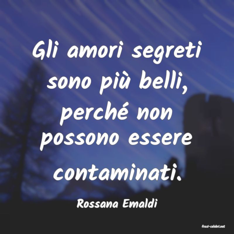 frasi di  Rossana Emaldi
