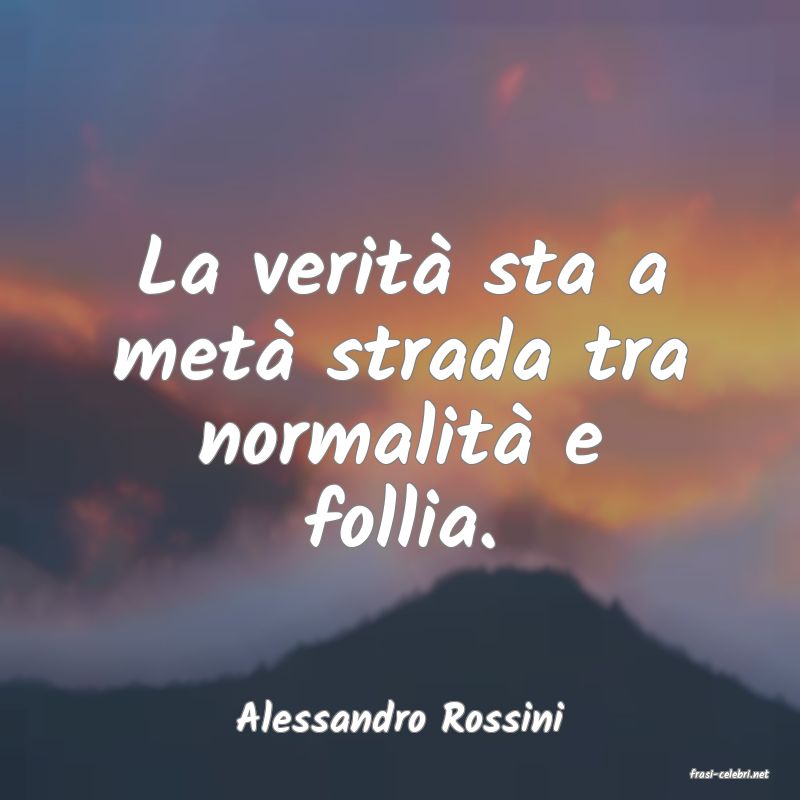 frasi di Alessandro Rossini
