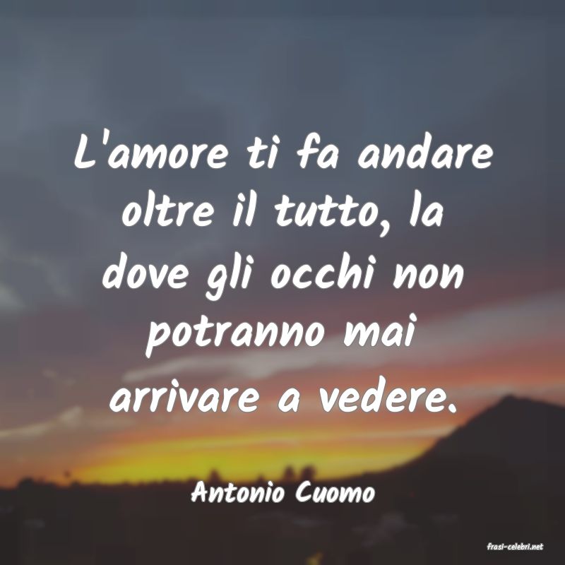 frasi di  Antonio Cuomo
