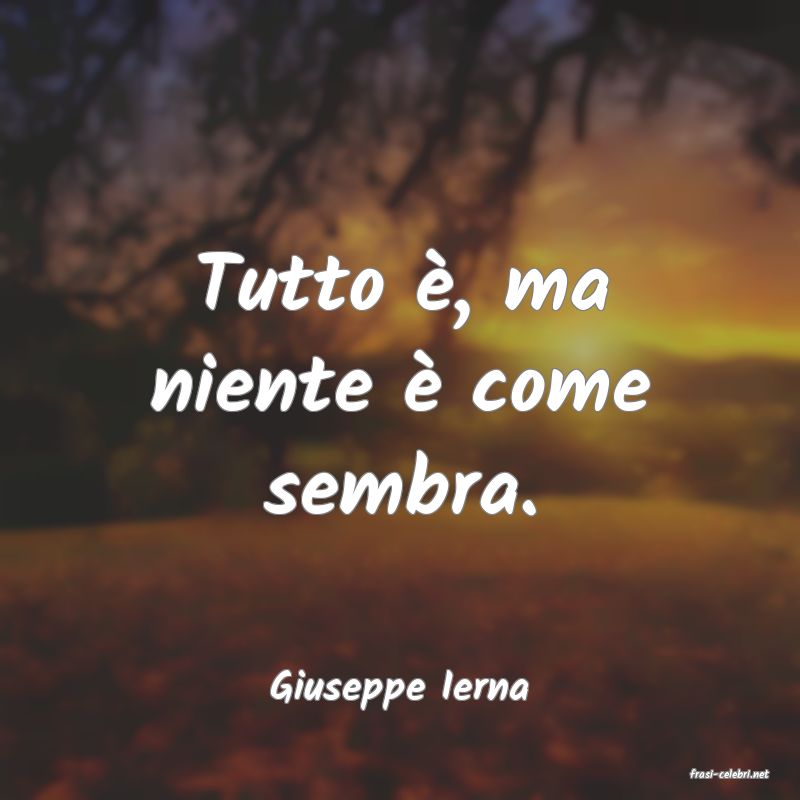 frasi di  Giuseppe Ierna
