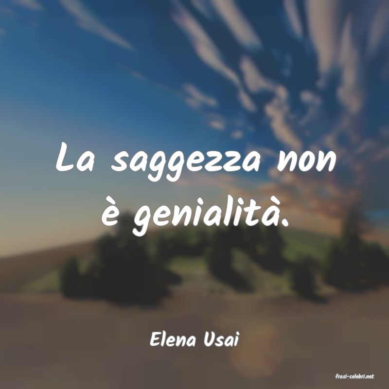 frasi di  Elena Usai
