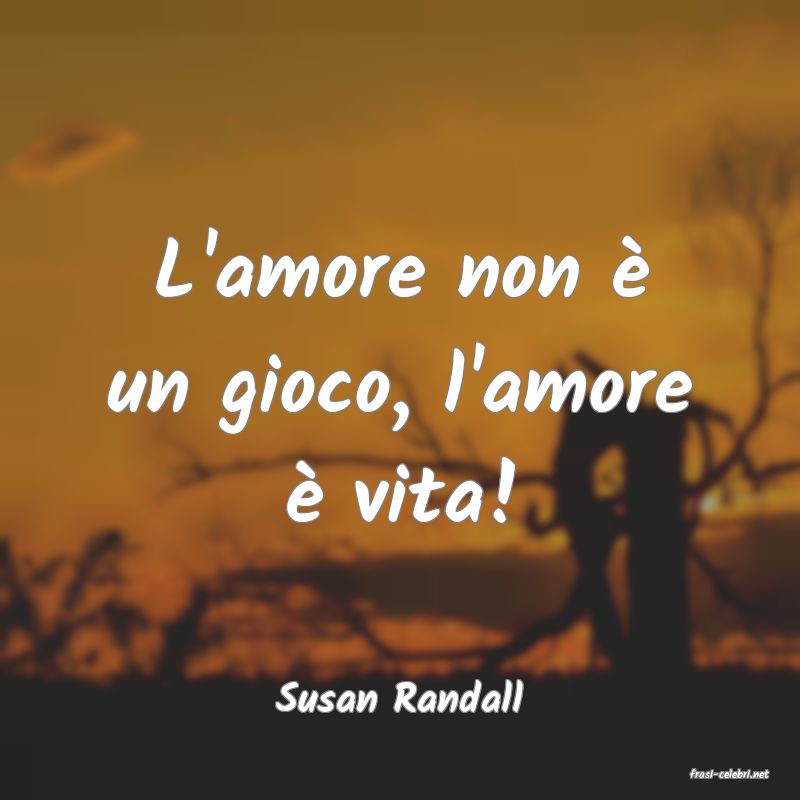 frasi di  Susan Randall
