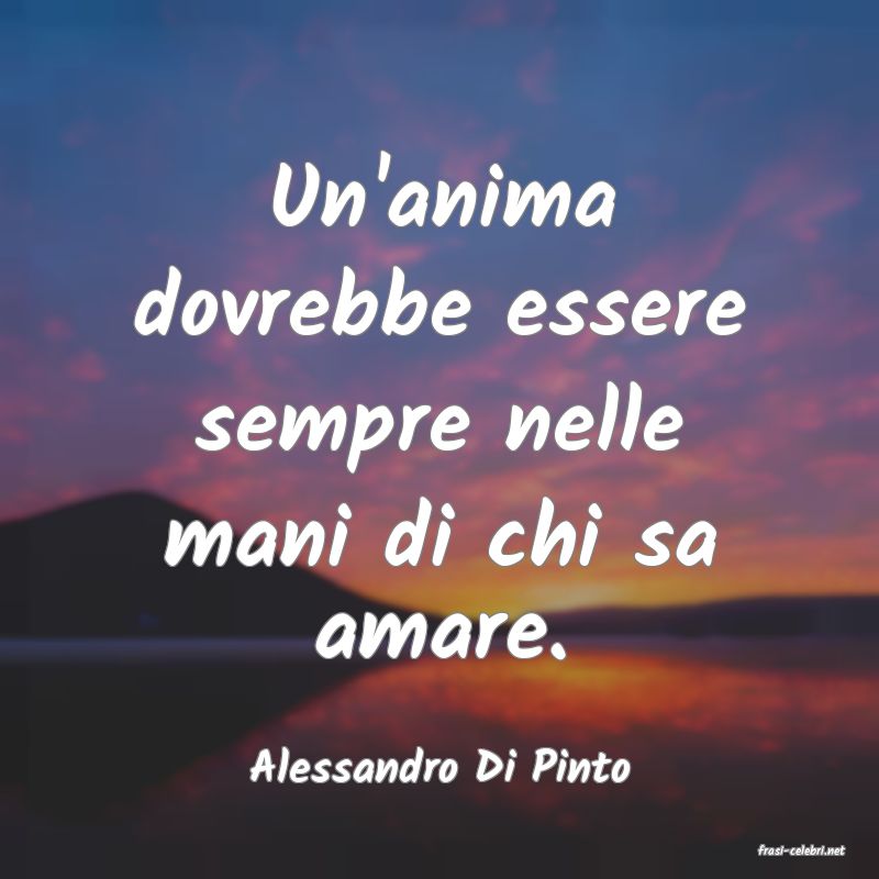 frasi di  Alessandro Di Pinto

