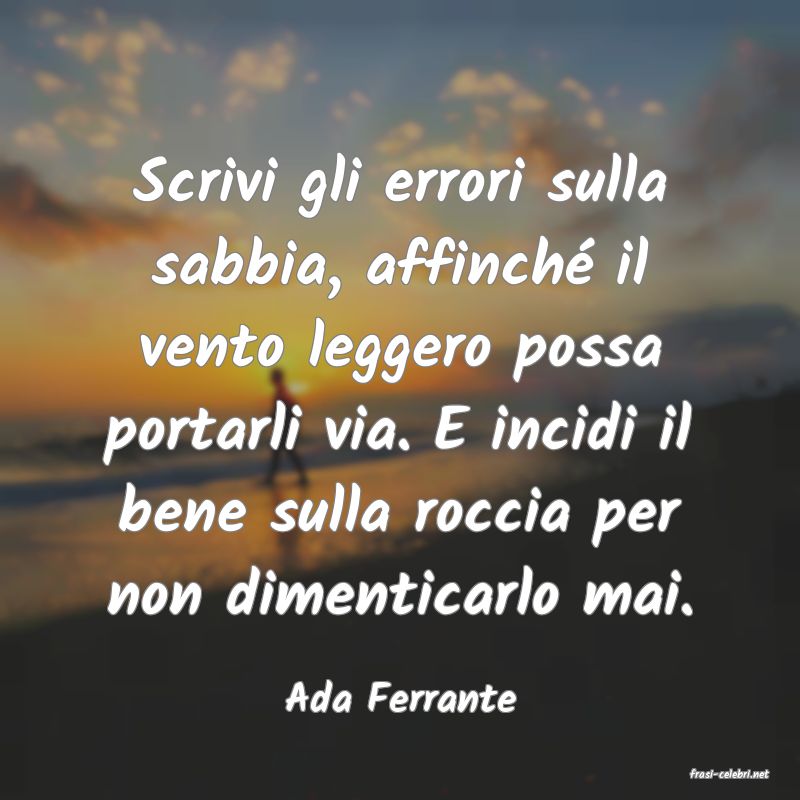 frasi di  Ada Ferrante
