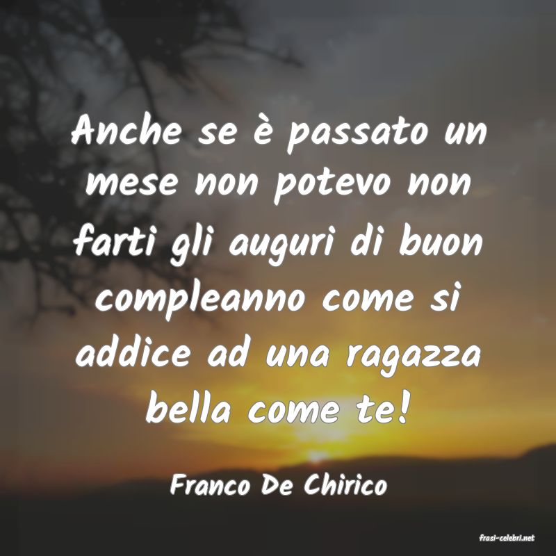 frasi di  Franco De Chirico
