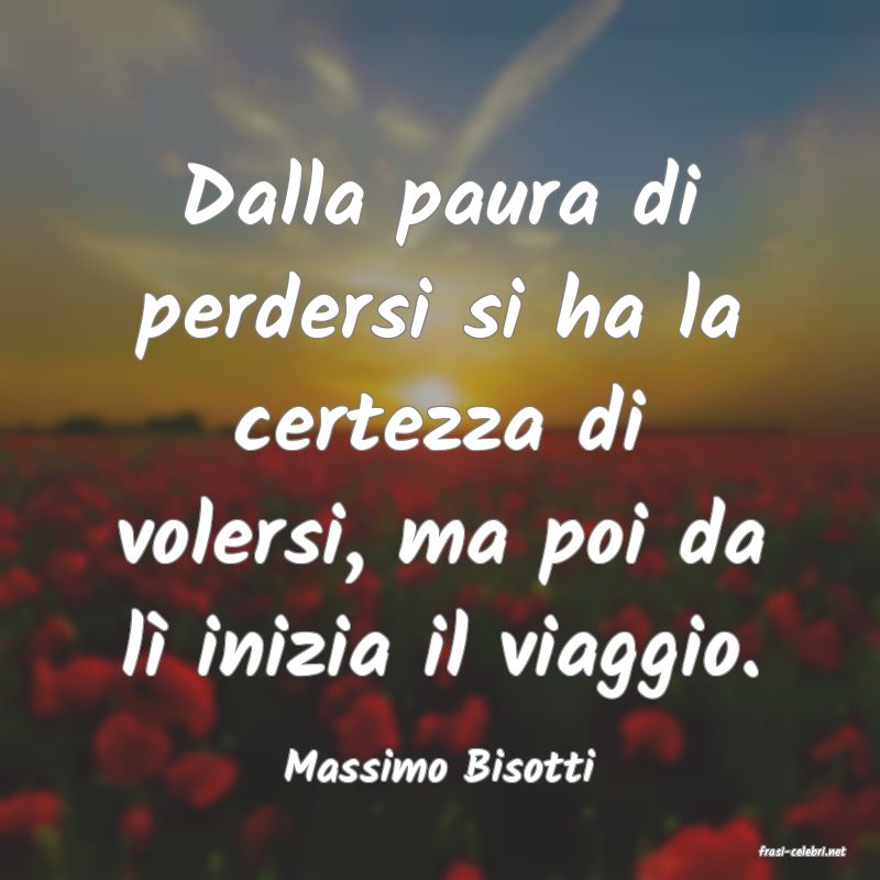 frasi di  Massimo Bisotti
