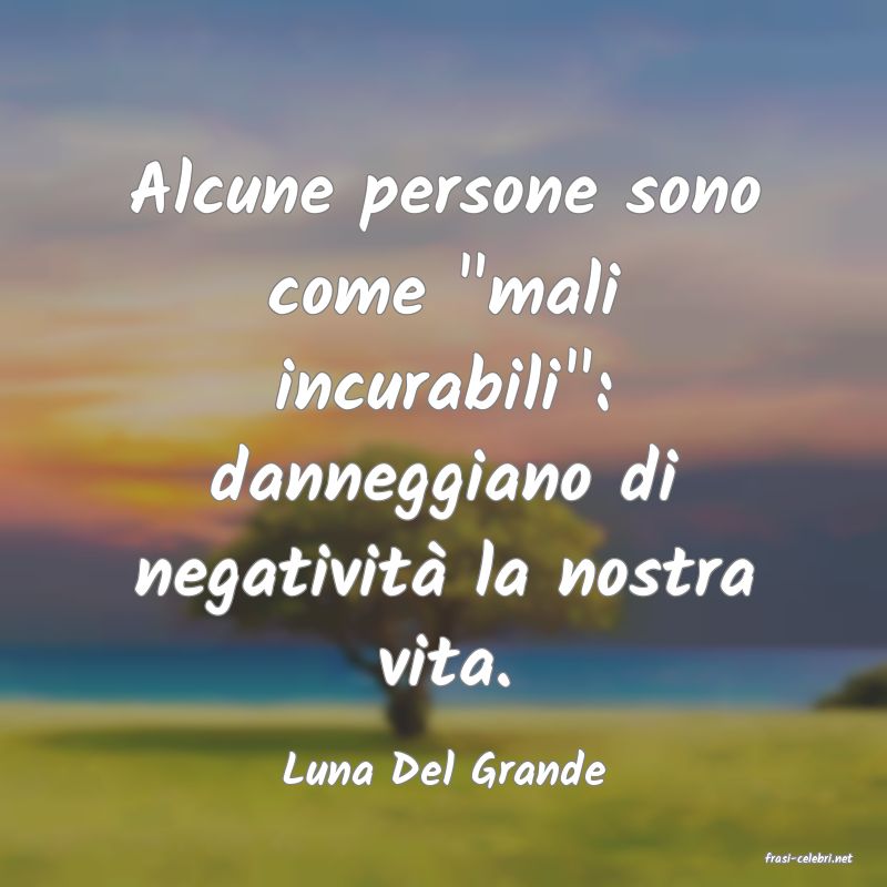 frasi di  Luna Del Grande
