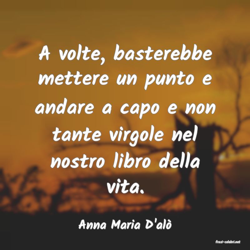 frasi di Anna Maria D'al
