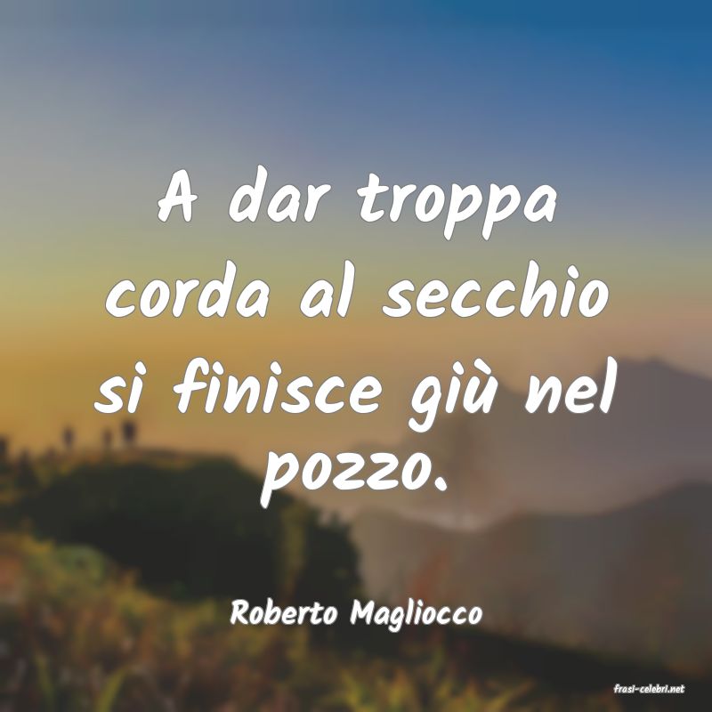 frasi di  Roberto Magliocco
