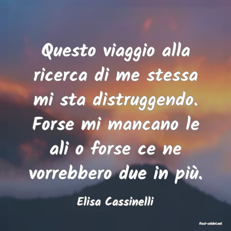frasi di  Elisa Cassinelli
