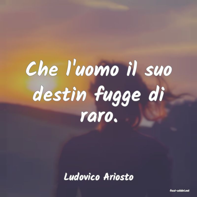 frasi di Ludovico Ariosto