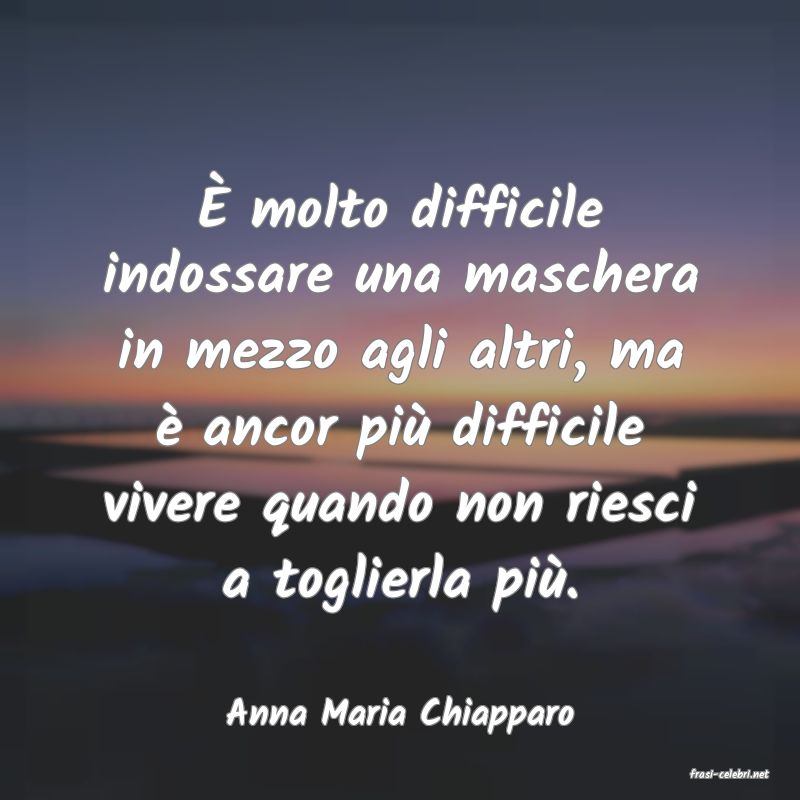 frasi di Anna Maria Chiapparo