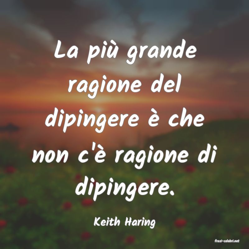 frasi di Keith Haring