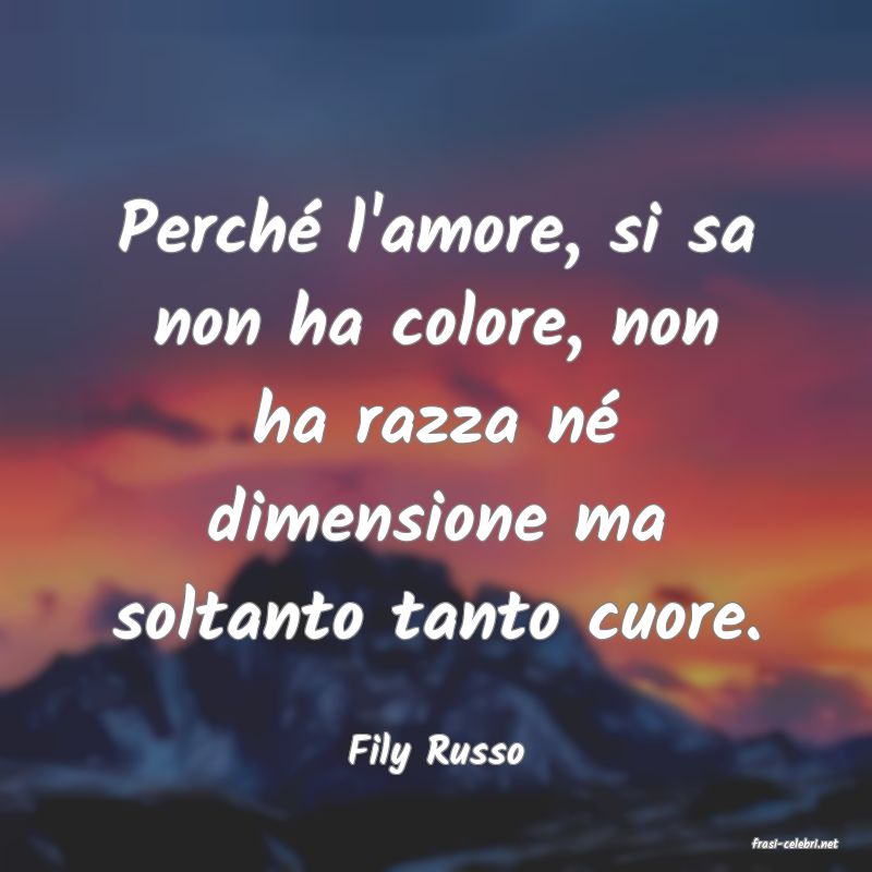 frasi di  Fily Russo
