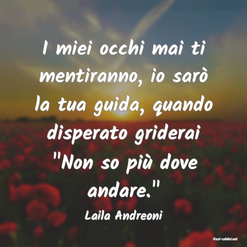 frasi di  Laila Andreoni
