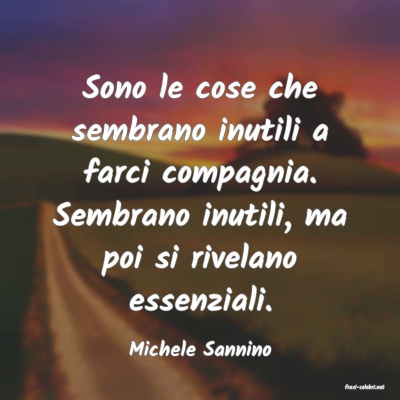 frasi di  Michele Sannino
