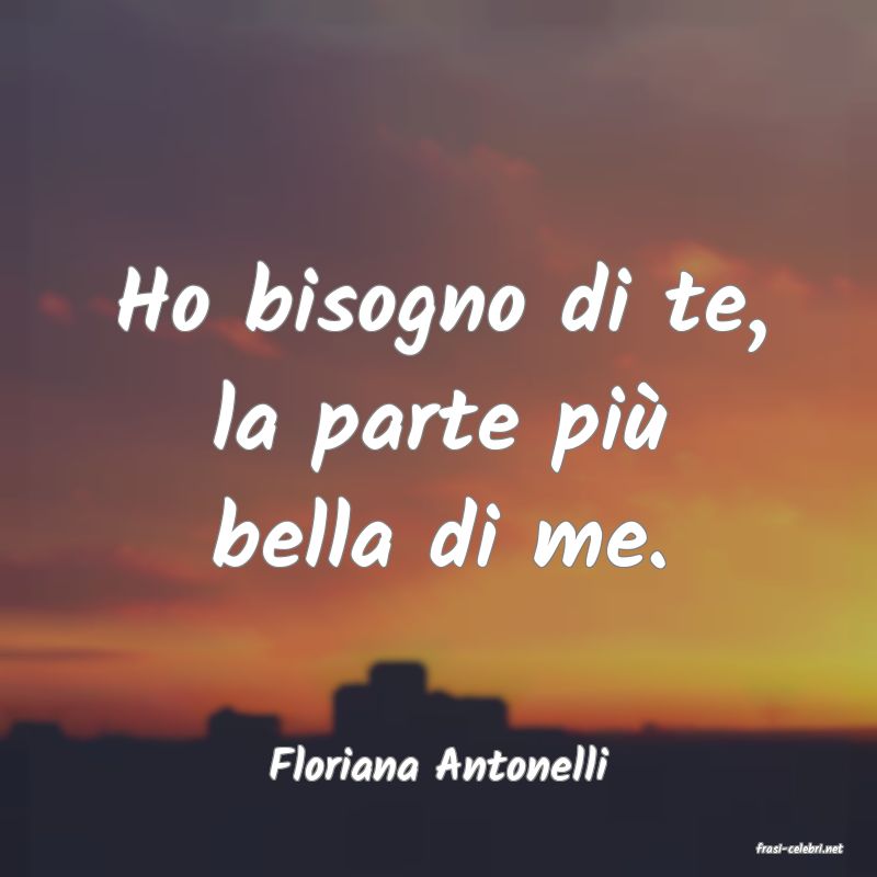 frasi di  Floriana Antonelli
