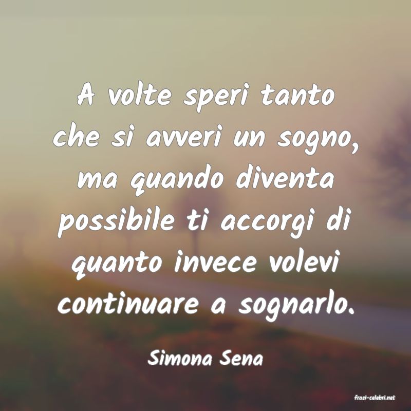 frasi di  Simona Sena
