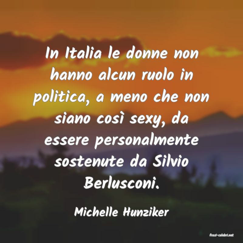 frasi di  Michelle Hunziker
