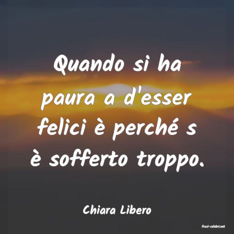 frasi di Chiara Libero