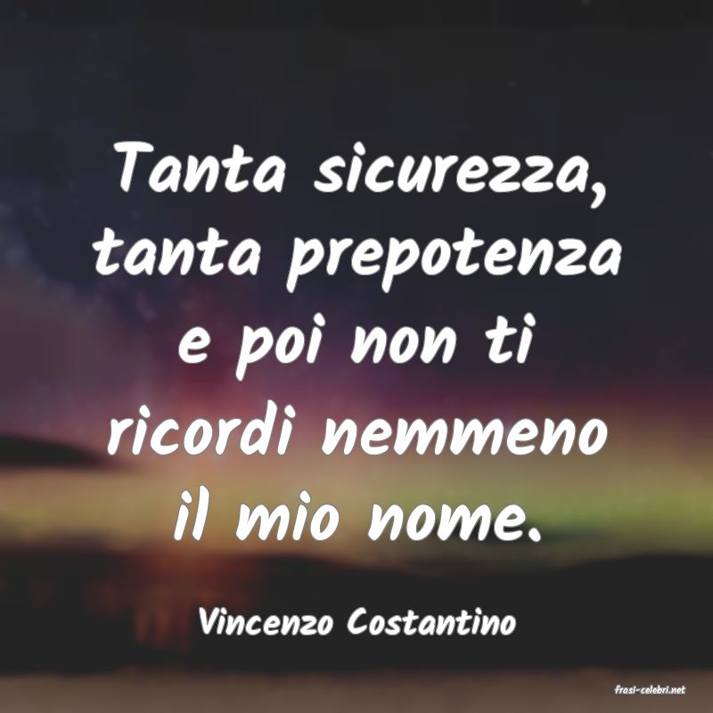 frasi di  Vincenzo Costantino
