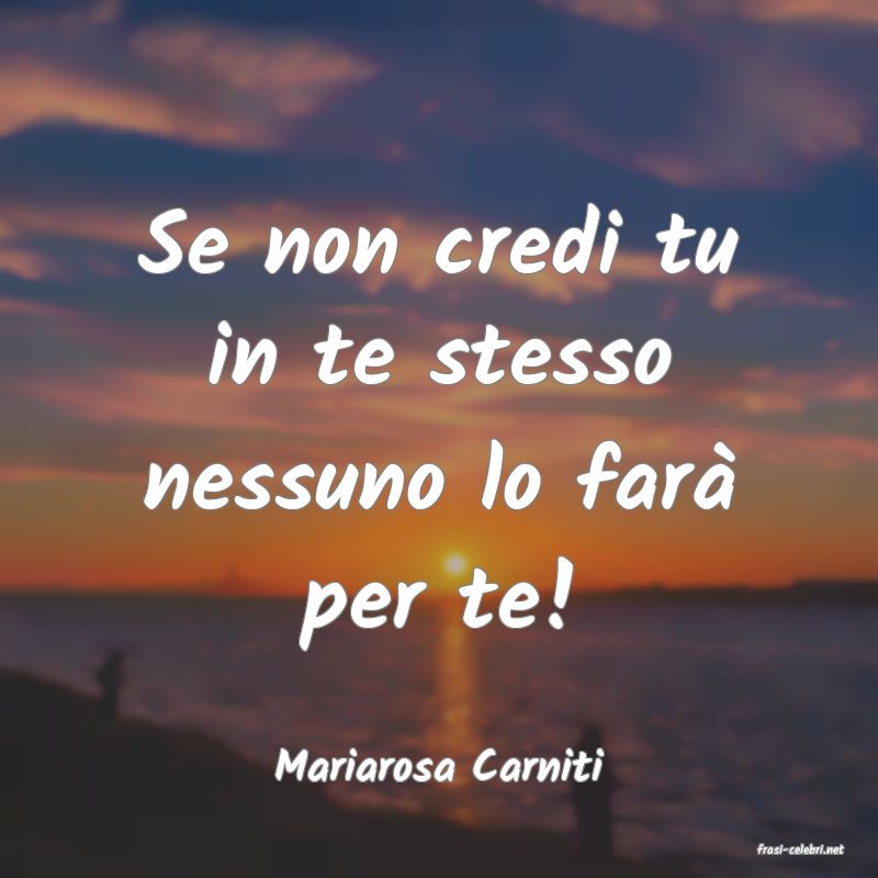 frasi di  Mariarosa Carniti
