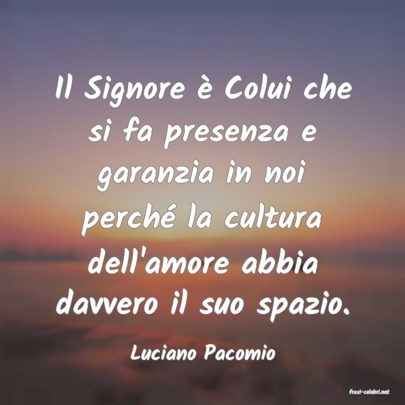 frasi di  Luciano Pacomio
