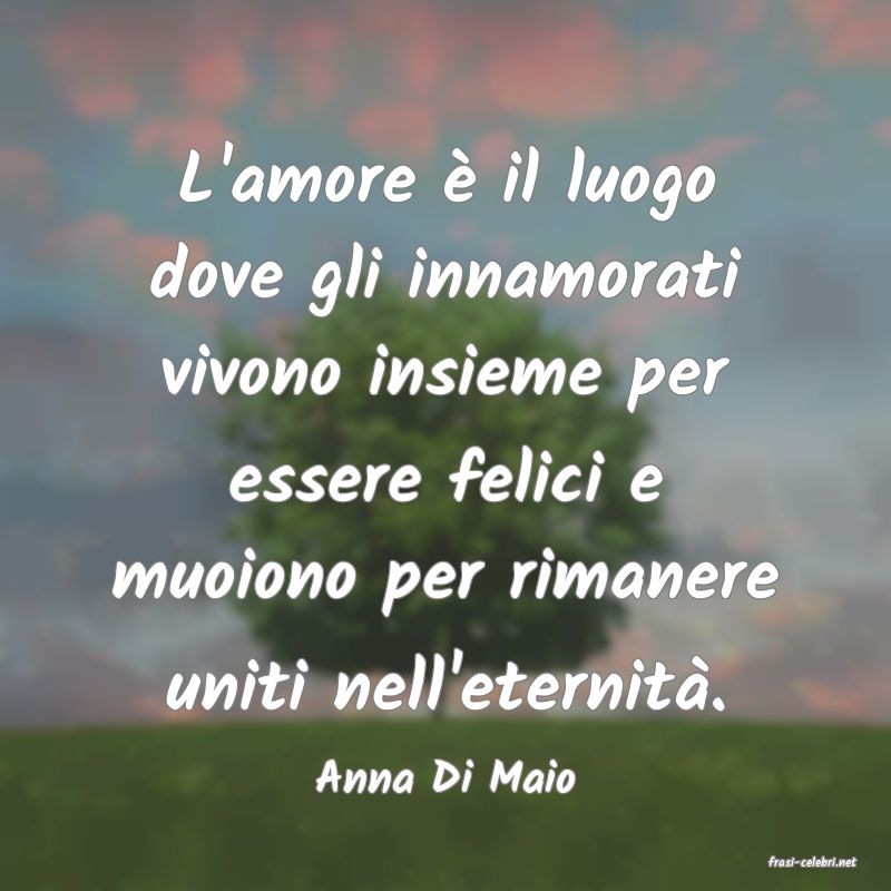 frasi di  Anna Di Maio
