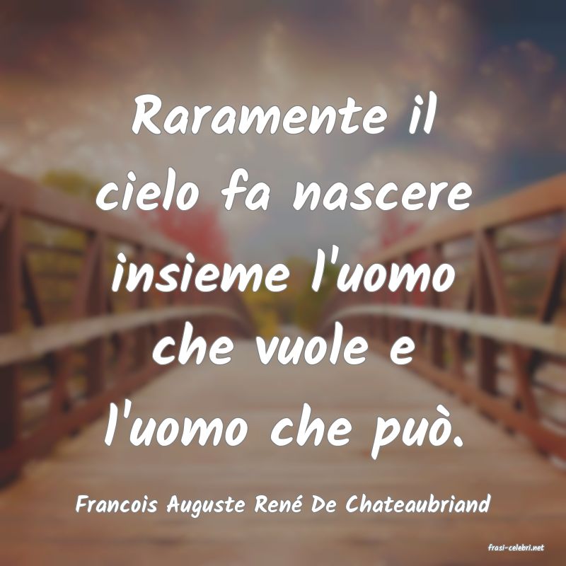 frasi di Francois Auguste Ren De Chateaubriand