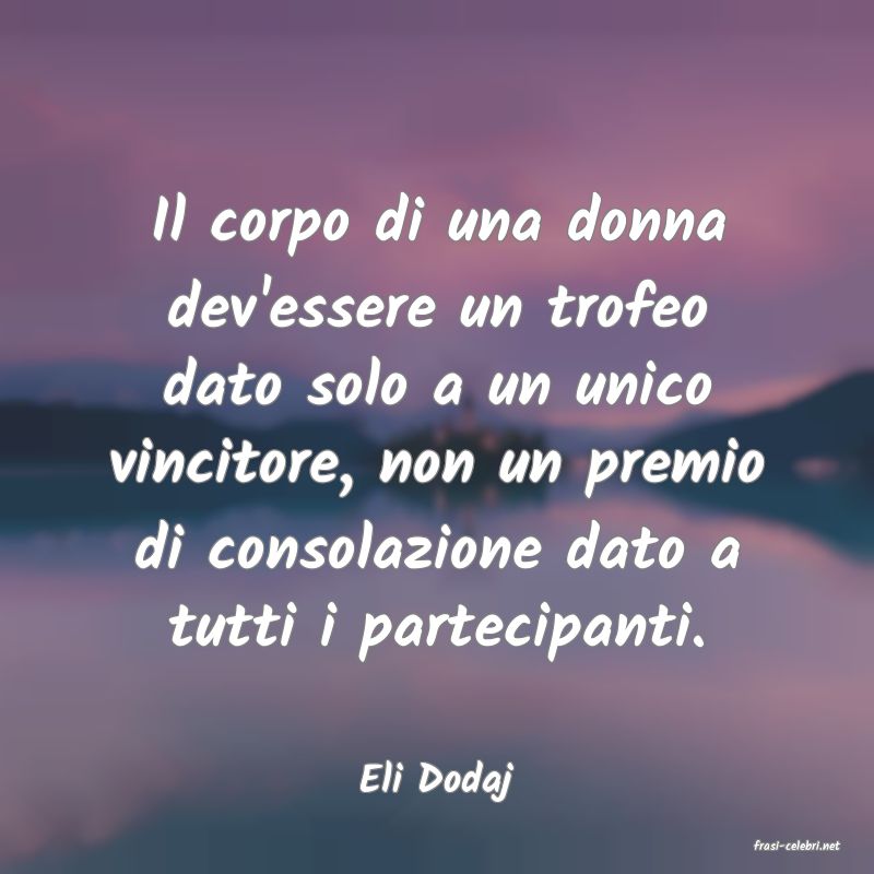 frasi di Eli Dodaj