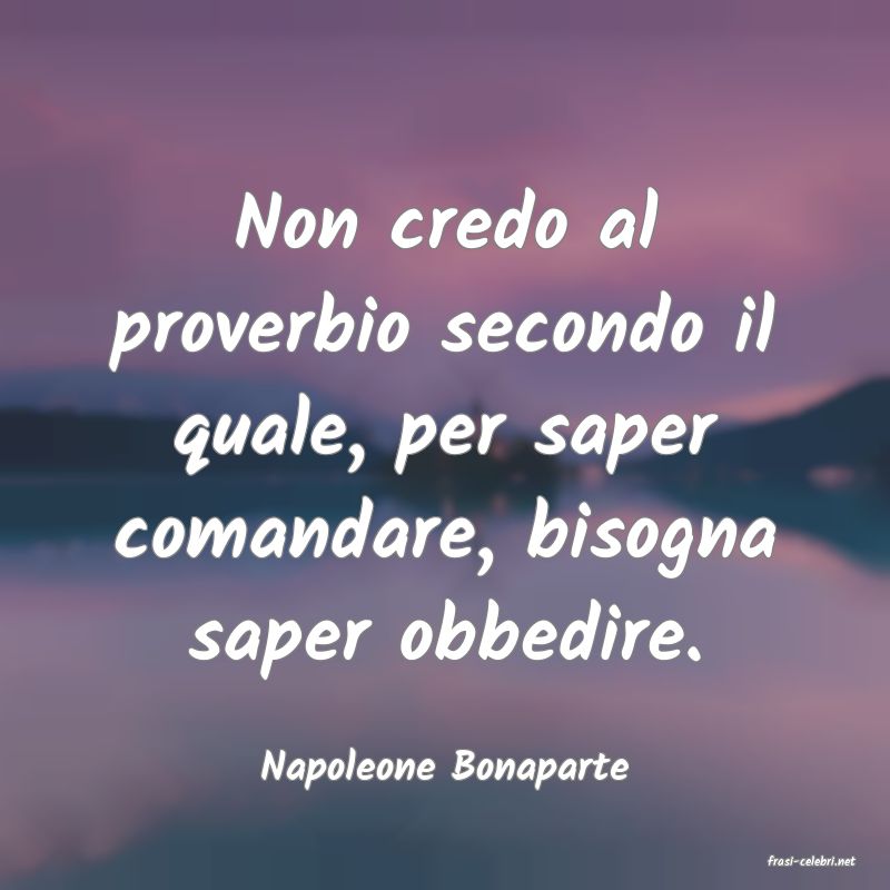 frasi di  Napoleone Bonaparte
