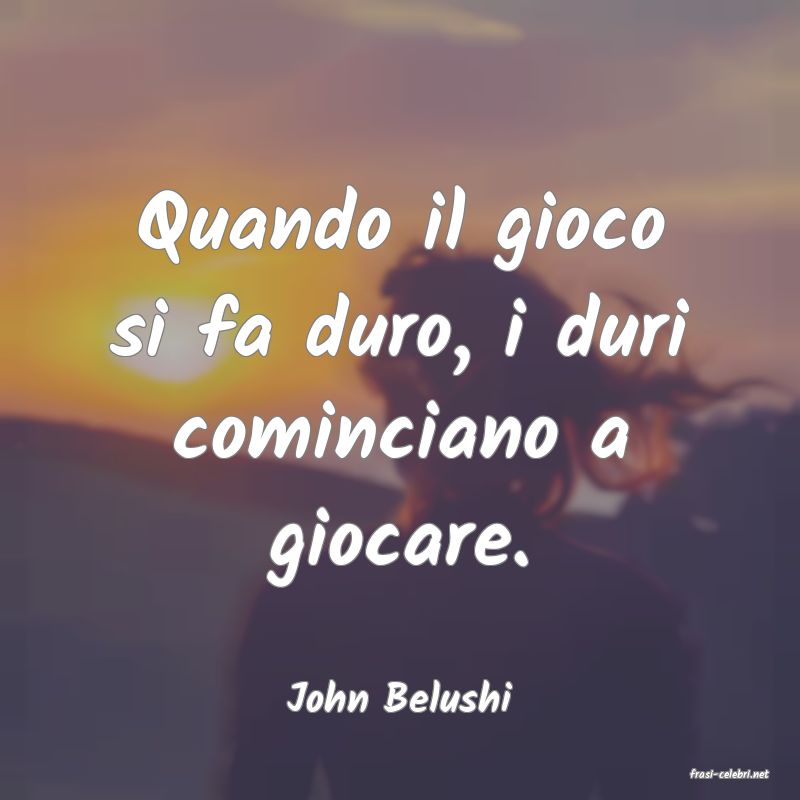 frasi di  John Belushi
