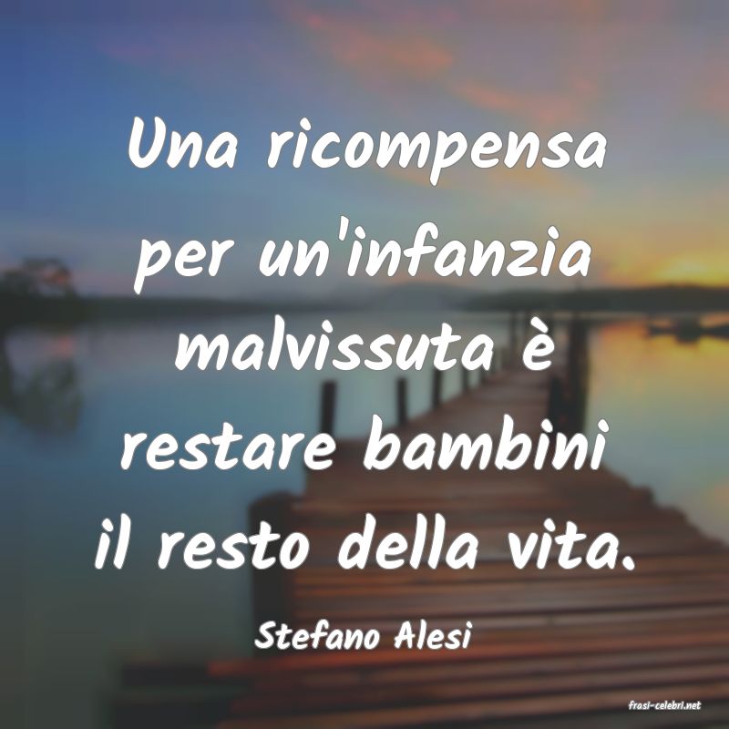 frasi di  Stefano Alesi
