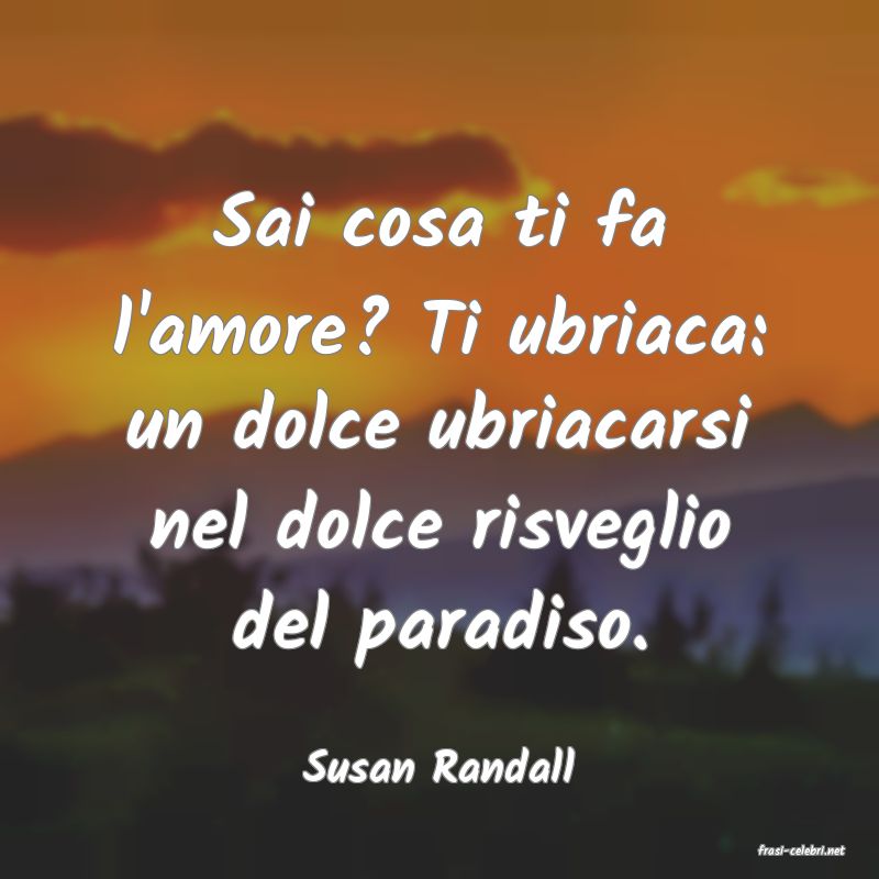 frasi di  Susan Randall
