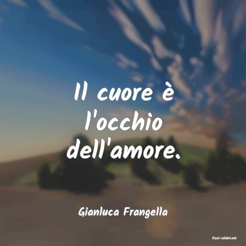 frasi di  Gianluca Frangella
