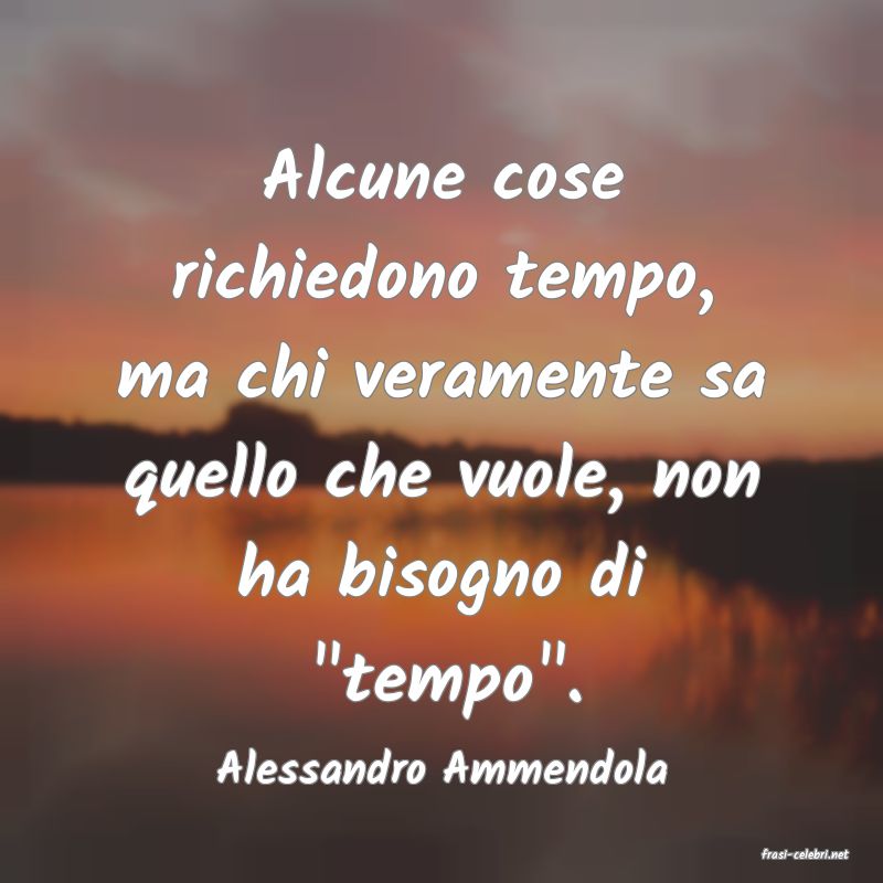 frasi di  Alessandro Ammendola
