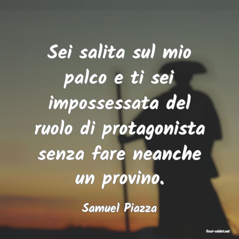 frasi di  Samuel Piazza
