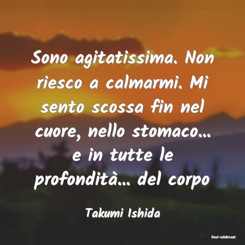 frasi di  Takumi Ishida
