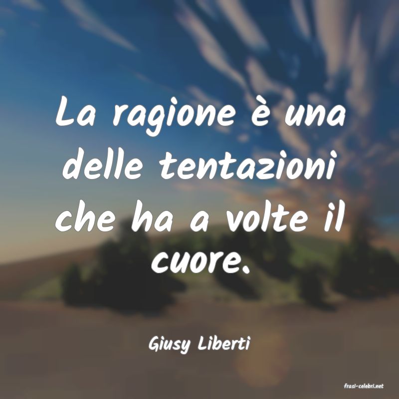 frasi di  Giusy Liberti
