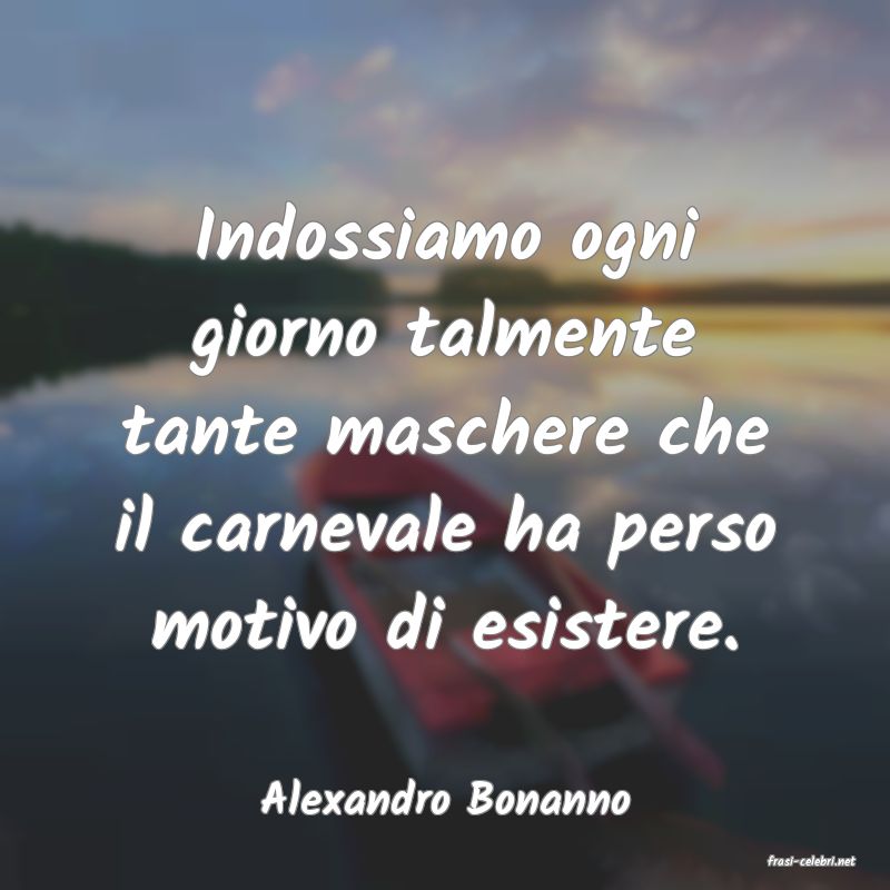 frasi di Alexandro Bonanno