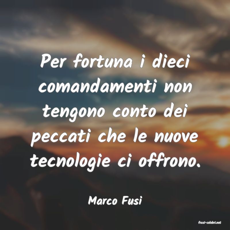frasi di  Marco Fusi
