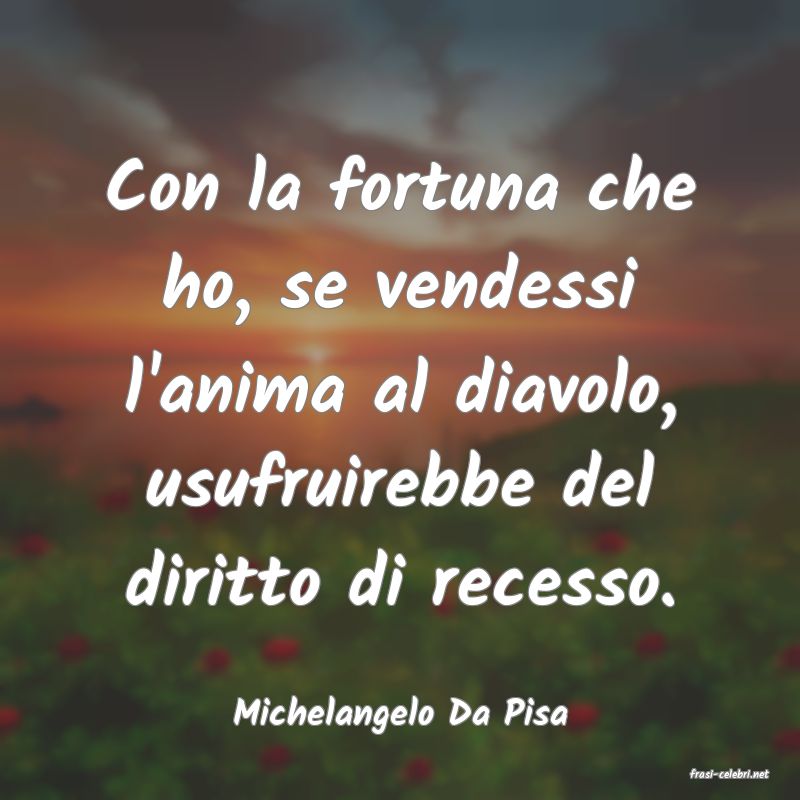 frasi di Michelangelo Da Pisa