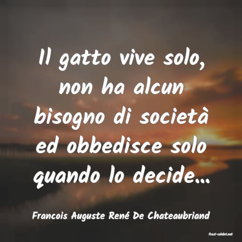 frasi di Francois Auguste Ren De Chateaubriand
