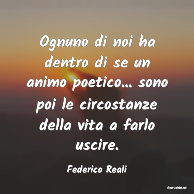 frasi di  Federico Reali
