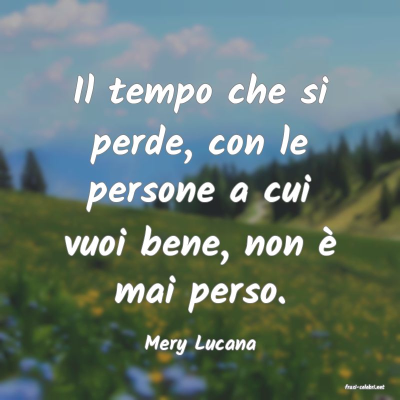 frasi di  Mery Lucana
